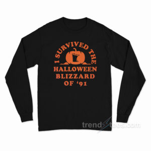 I Survived The Halloween Blizzard Of '91 Long Sleeve Shirt