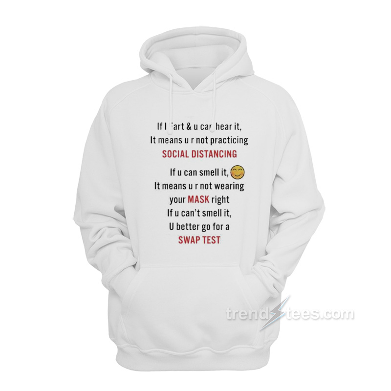 If I Fart And U Can Hear It Mean U R Not Practicing Social Distancing Hoodie