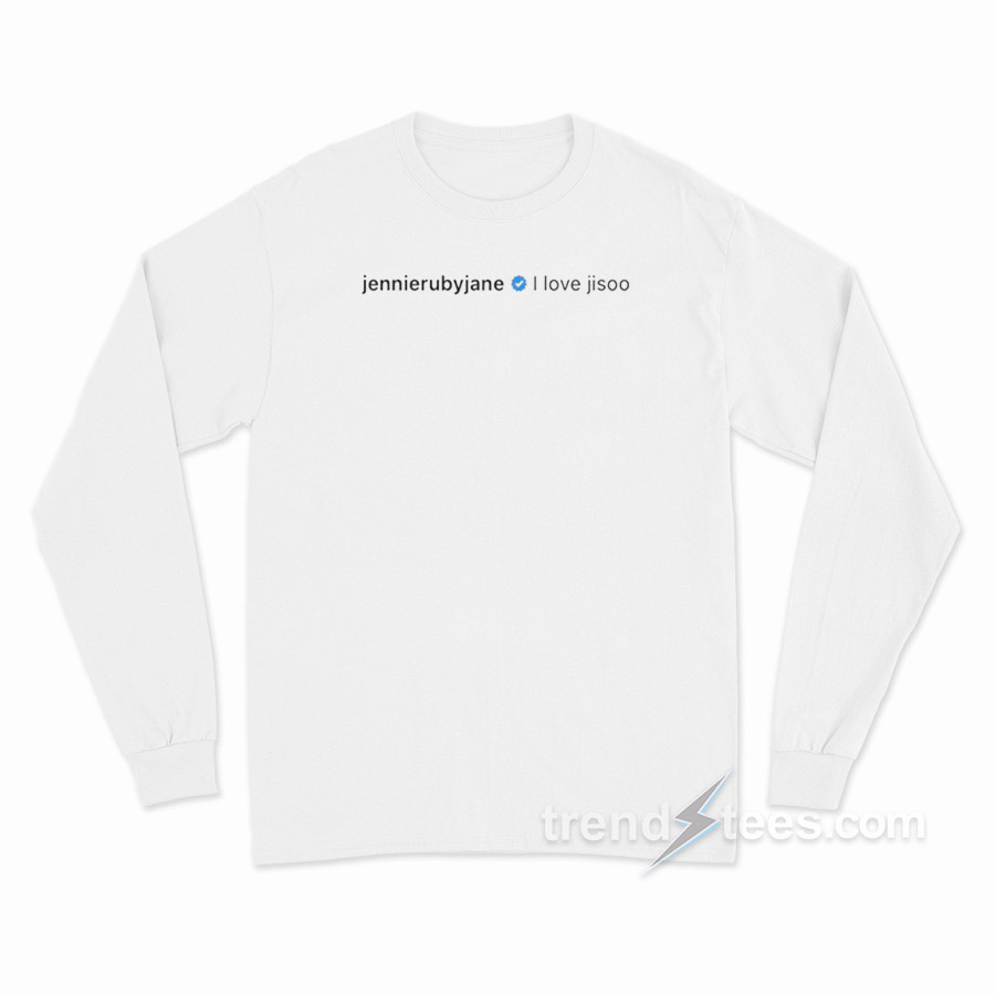 Jennie - I LOVE JISOO Long Sleeve Shirt