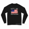 Let's Go Brandon Long Sleeve Shirt