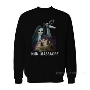 Nun Massacre Sweatshirt