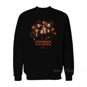 BTS - Permission To Dance On Stage Sweatshirt