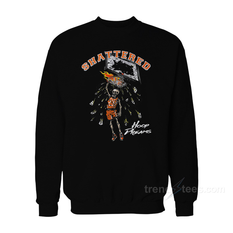 Shattered Hoop Dreams Sweatshirt