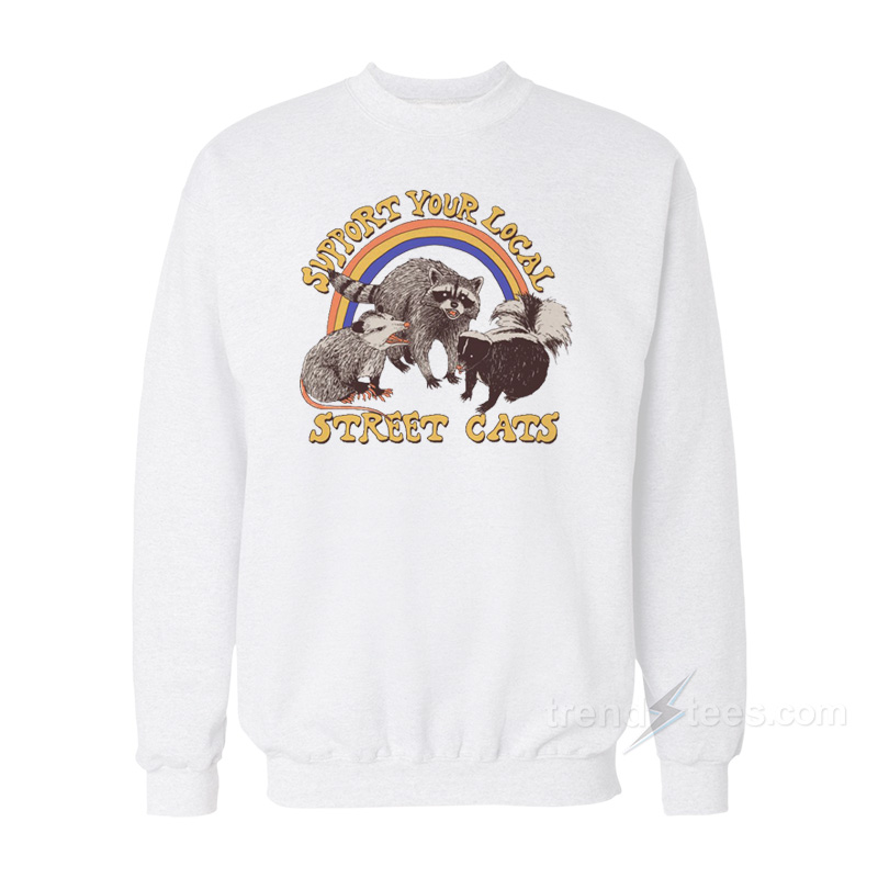 Support Your Local Street Cats Sweatshirt