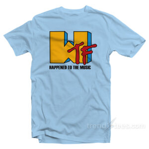 WTF Happened To The Music T-Shirt