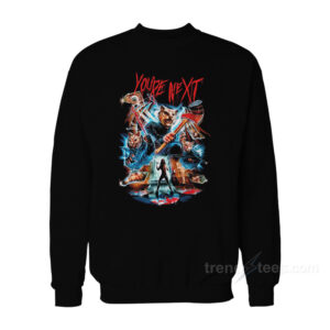 You're Next Sweatshirt