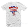 I'd Love A Mean Tweet And $1.79 Gas Right Now T-Shirt
