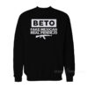 Beto Fake Mexican Real Pendejo Sweatshirt