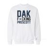 Dallas Cowboys Fucking Dak Prescott Sweatshirt