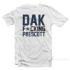 Dallas Cowboys Fucking Dak Prescott T-Shirt