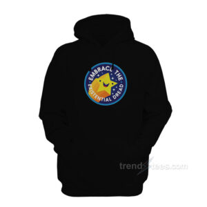 Embrace The Existential Dread Hoodie