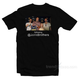 Following Jokic Brothers T-Shirt