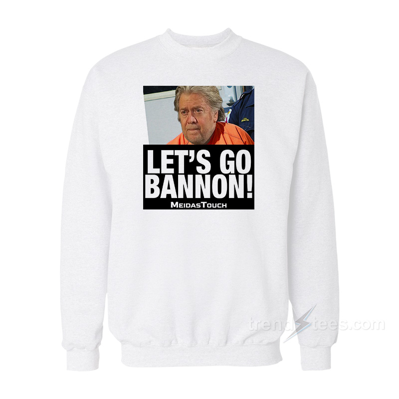 Let's Go Bannon Sweatshirt
