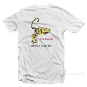 The Shaggs Where Is Foot Foot T-Shirt