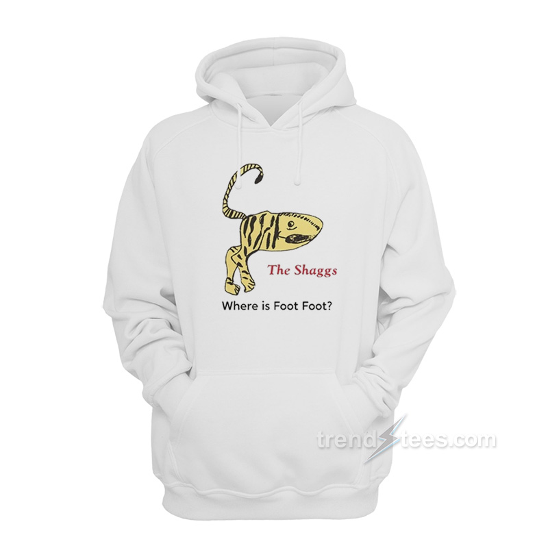 The Shaggs Where Is Foot Foot Hoodie
