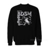 Yeah I'm Into BDSM Big Duck Such as Mallards Sweatshirt