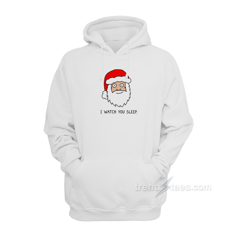 Creepy Santa I Watch You Sleep Hoodie
