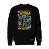Doctor Stange This World Gone Mad Sweatshirt