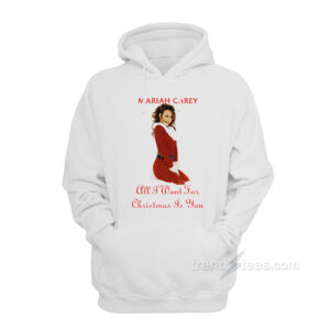 Mariah Carey All I Want For Christmas Is You Hoodie
