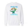 Nobody Likes a Douche Canoe Unicorn Sweatshirt