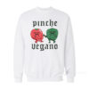 Pinche Vegano - Cholo Veggies Sweatshirt