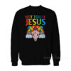 Today Not Jesus Satan Goat Satanic Rainbow Satanism Sweatshirt