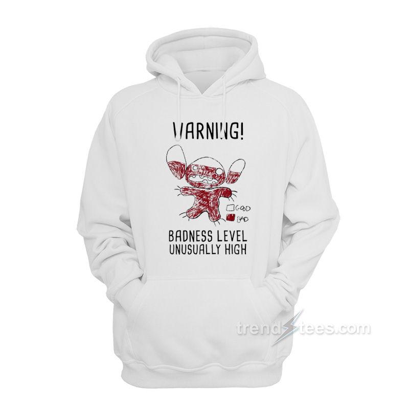 Warning Badness Level Unusually High Hoodie
