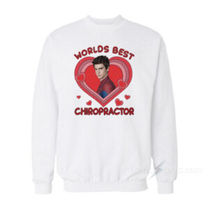 Andrew Garfield World Best Chiropractor Sweatshirt