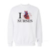 I Heart Nurses Sweatshirt