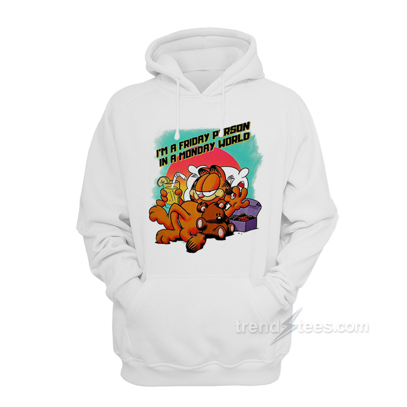 I'm A Friday Person In A Monday World Hoodie
