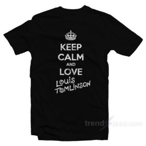 Keep Calm And Love Louis Tomlinson T-Shirt