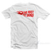 Live Fast Pet Dog T-Shirt