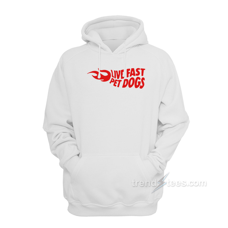 Live Fast Pet Dog Hoodie