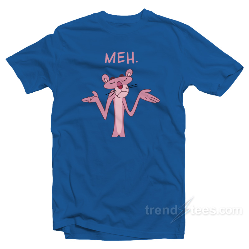 Pink Apathy Pink Panther Meh T-Shirt