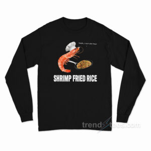 Shrimp Fried Rice Long Sleeve Shirt