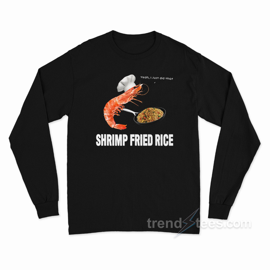 Shrimp Fried Rice Long Sleeve Shirt