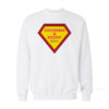 Superwoman In Recovery Sweatshirt