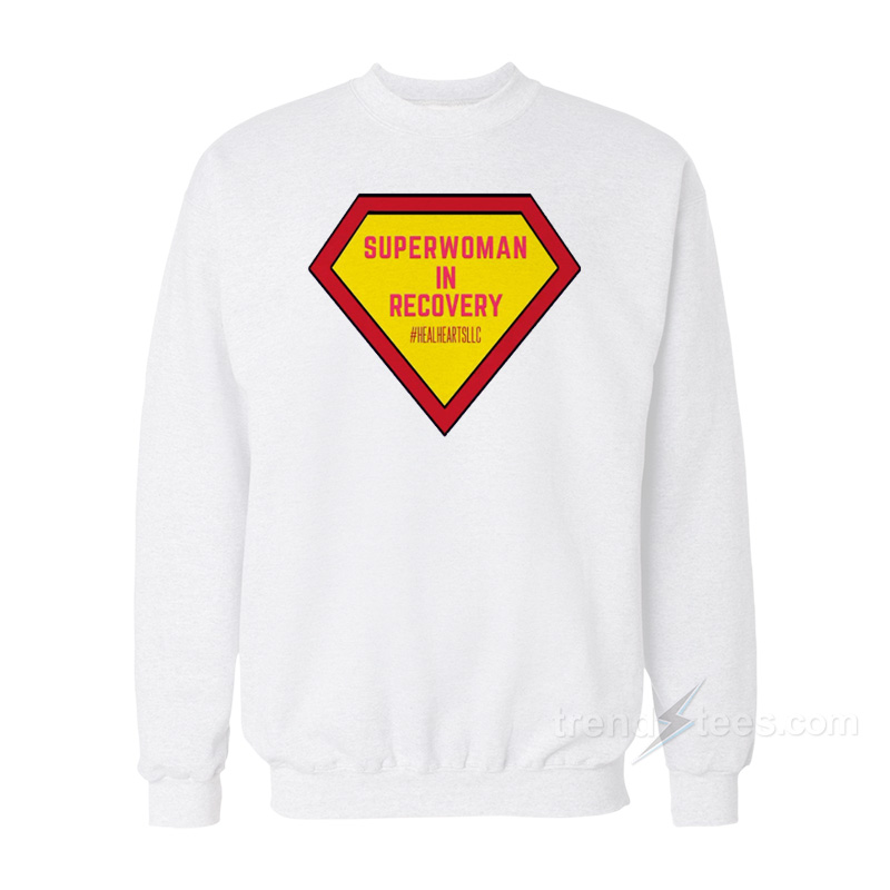 Superwoman In Recovery Sweatshirt