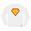 Superwoman In Recovery Long Sleeve Shirt
