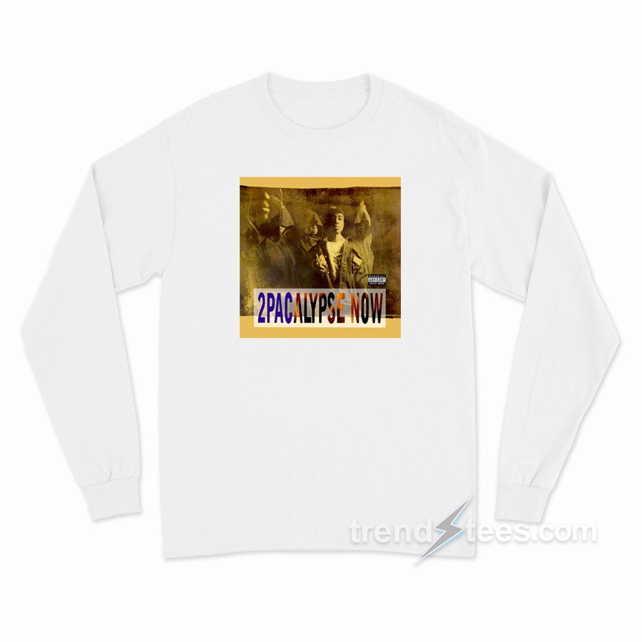 2Pacalypse Now Album Cover Long Sleeve Shirt