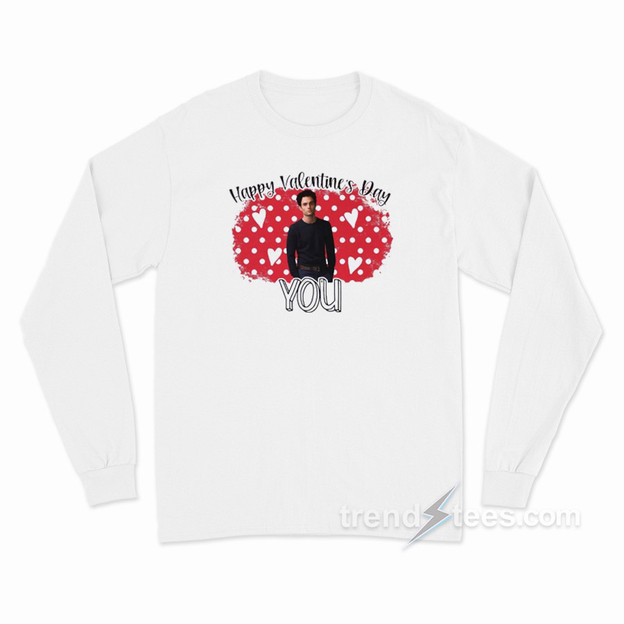 Penn Badgley Happy Valentine's Day You Long Sleeve Shirt