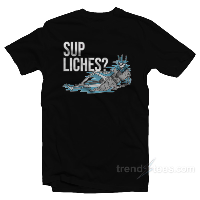 Sup Liches T-Shirt