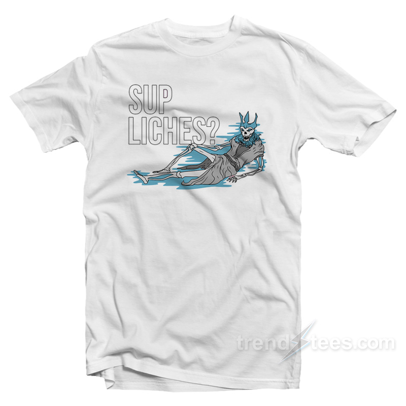 Sup Liches T-Shirt