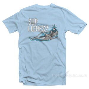 Sup Liches T-Shirt