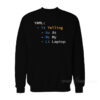 YAML Yelling At My Laptop Sweatshirt