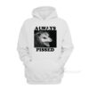 Always Pissed Possum Hoodie