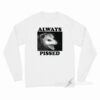 Always Pissed Possum Long Sleeve Shirt