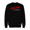 CREAM Capitalism Ruins Everything Around Me Sweatshirt