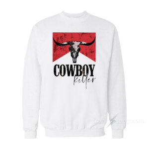Cowboy Killer Sweatshirt