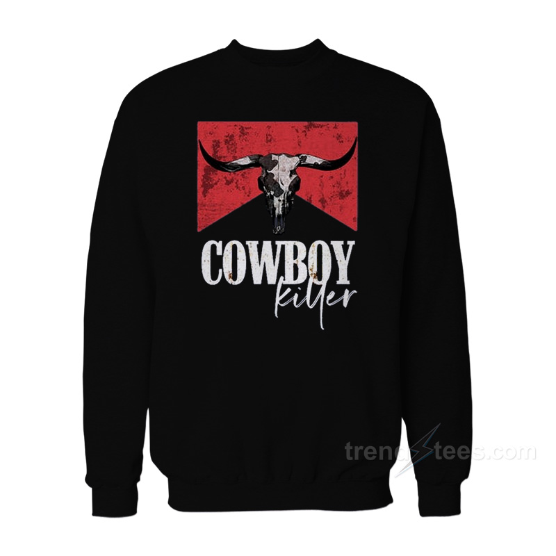 Cowboy Killer Sweatshirt